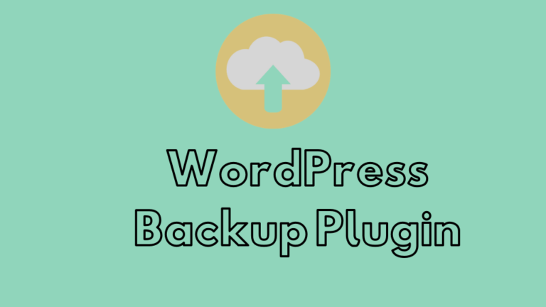 Best WordPress Backup Plugin for Bloggers